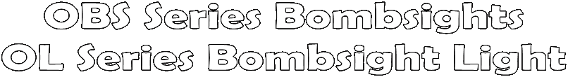 OBS Series Bombsights
OL Series Bombsight Light