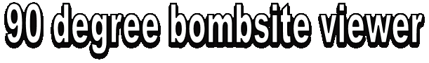 90 degree bombsite viewer