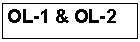 Text Box: OL-1 & OL-2