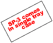 Text Box: SP-3 comes
in single tray case
