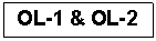 Text Box: OL-1 & OL-2